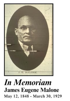 In Memoriam | James Eugene Malone | May 12, 1848 - March 30, 1929